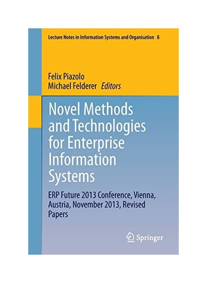 Novel Methods And Technologies For Enterprise Information Systems: ERP Future 2013 Conference, Vienna, Austria, November 2013, Revised Papers Paperback English