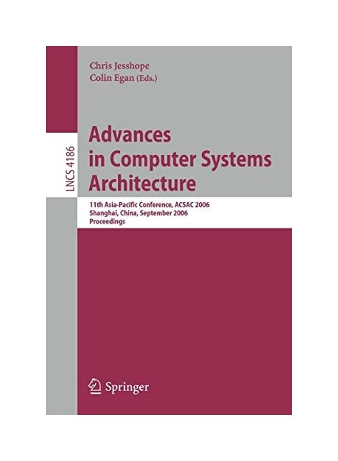null - Advances in Computer Systems Architecture: 11th Asia-Pacific Conference, ACSAC 2006, Shanghai, China, September 6-8, 2006, Proceedings Paperback English by Chris Jesshope - Image 1