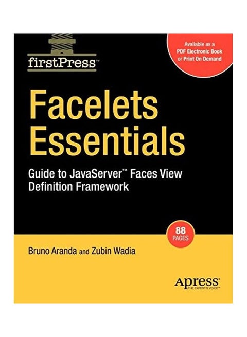 Facelets Essentials: Guide to JavaServer Faces View Definition Framework paperback english