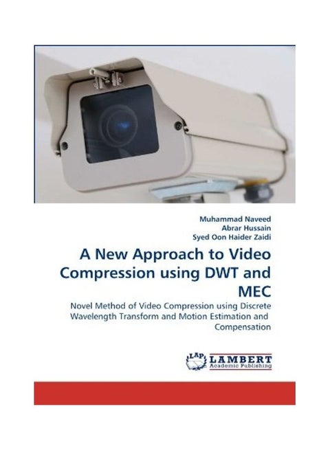 A New Approach To Video Compression Using DWT And MEC paperback english
