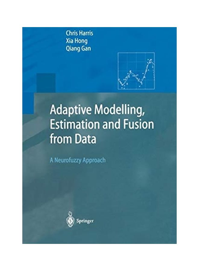Adaptive Modelling, Estimation And Fusion From Data: A Neurofuzzy Approach Paperback English by Chris Harris