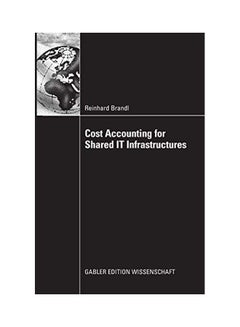 Cost Accounting For Shared IT Infrastructures paperback english