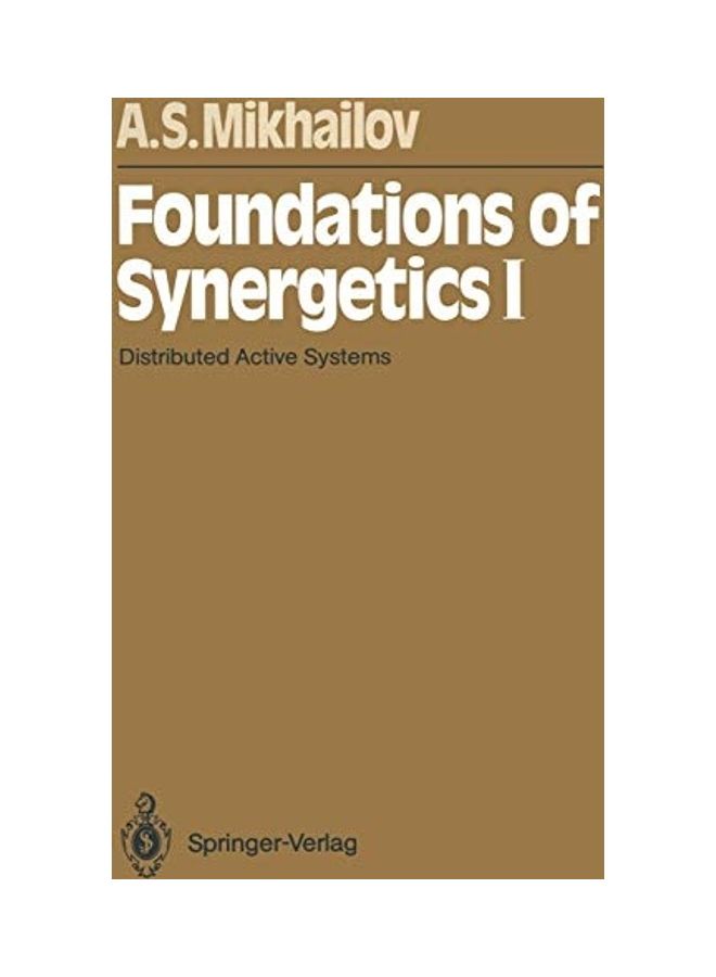 Foundations Of Synergetics I: Distributed Active Systems paperback english
