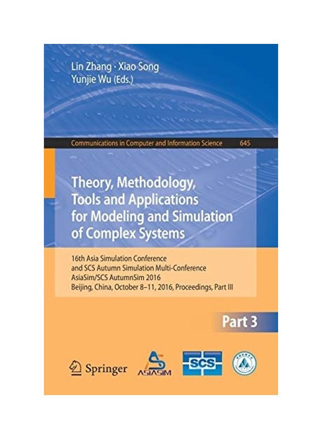 Theory, Methodology, Tools And Applications For Modeling And Simulation Of Complex Systems: 16th Asia Simulation Conference And Scs Autumn Simulation paperback english