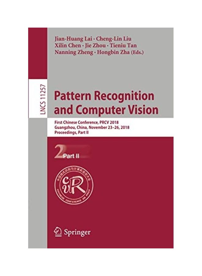 Pattern Recognition and Computer Vision: First Chinese Conference, Prcv 2018, Guangzhou, China, November 23-26, 2018, Proceedings, Part II paperback english