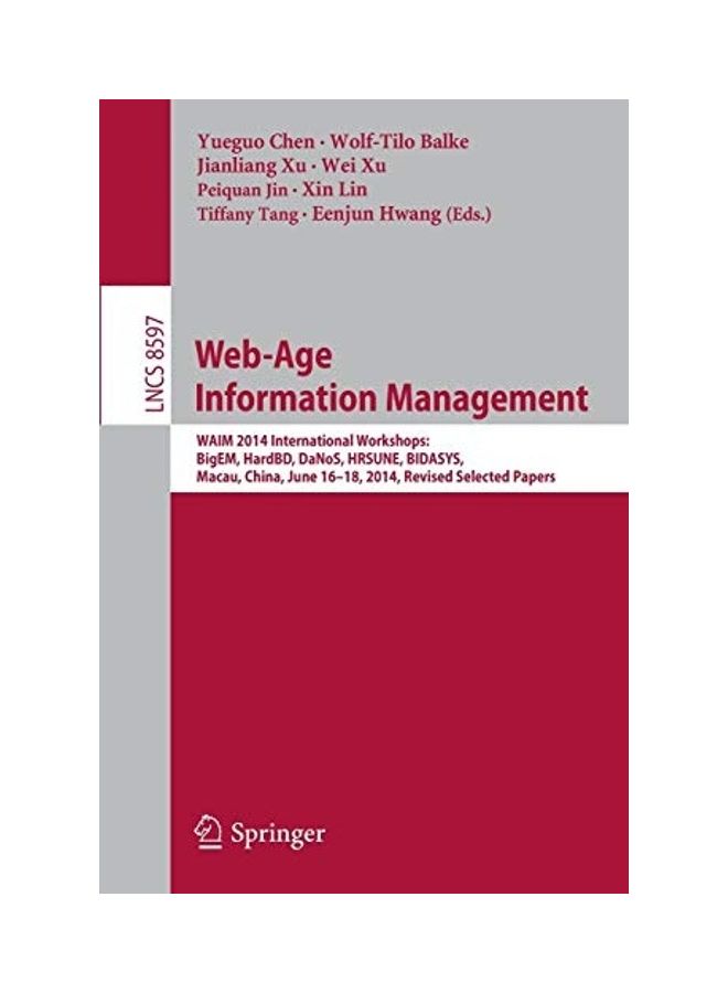 Web-Age Information Management: Waim 2014 International Workshops: Bigem, Hardbd, Danos, Hrsune, Bidasys, Macau, China, June 16-18, 2014, Revised Sele paperback english