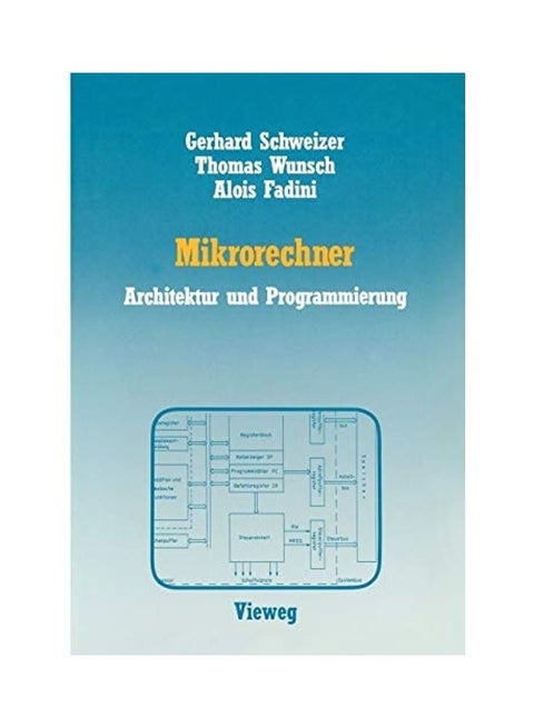 Mikrorechner: Architektur Und Programmierung Paperback German by Gerhard Schweizer