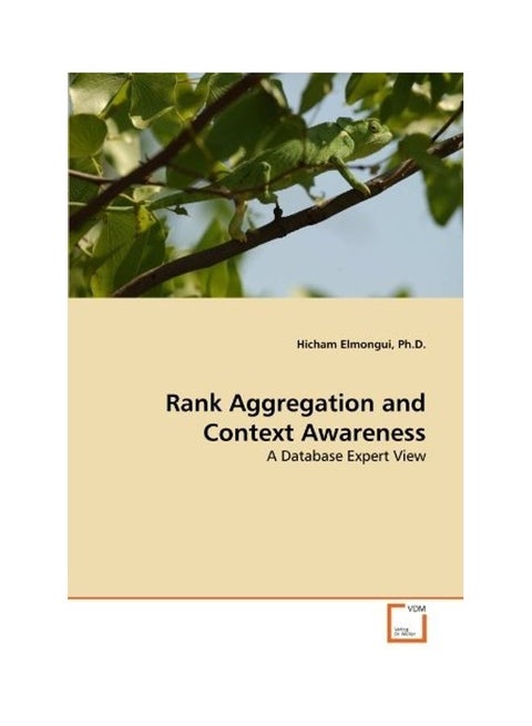 Rank Aggregation And Context Awareness Paperback English by Ph. D. Hicham Elmongui