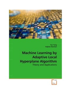 Machine Learning By Adaptive Local Hyperplane Algorithm paperback english