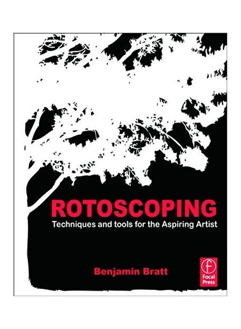 Rotoscoping: Techniques and Tools for the Aspiring Artist paperback english
