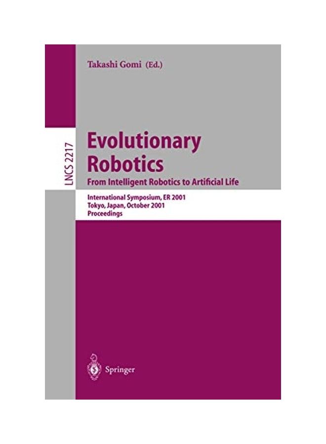 Evolutionary Robotics. from Intelligent Robotics to Artificial Life: International Symposium, Er 2001, Tokyo, Japan, October 18-19, 2001. Proceedings paperback english