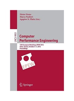 Computer Performance Engineering: 13th European Workshop, Epew 2016, Chios, Greece, October 5-7, 2016, Proceedings paperback english