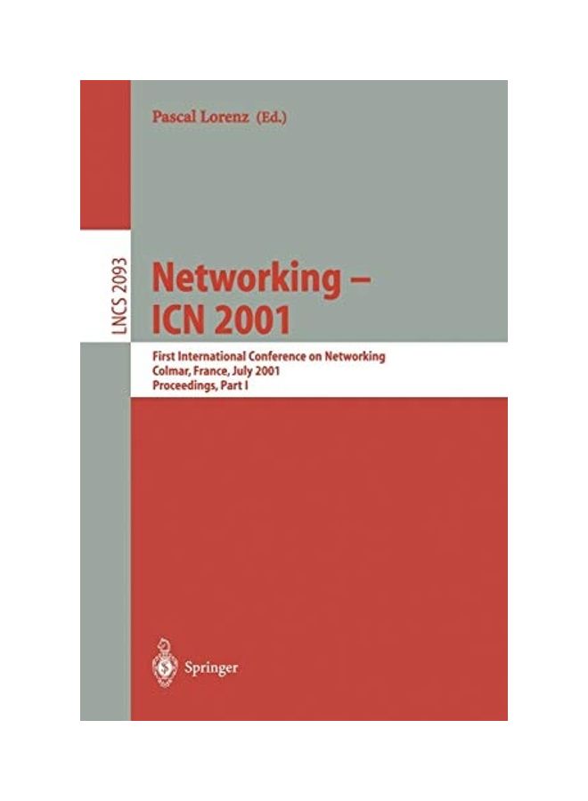 Networking - Icn 2001: First International Conference on Networking Colmar, France, July 9-13, 2001 Proceedings, Part I paperback english