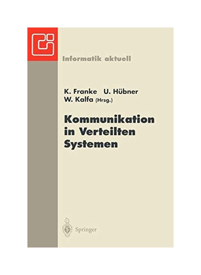Kommunikation in Verteilten Systemen: Neue Länder -- Neue Netze -- Neue Dienste. Gi/Itg-Fachtagung Chemnitz-Zwickau, 22.-24. Februar 1995 Paperback German by K. Franke