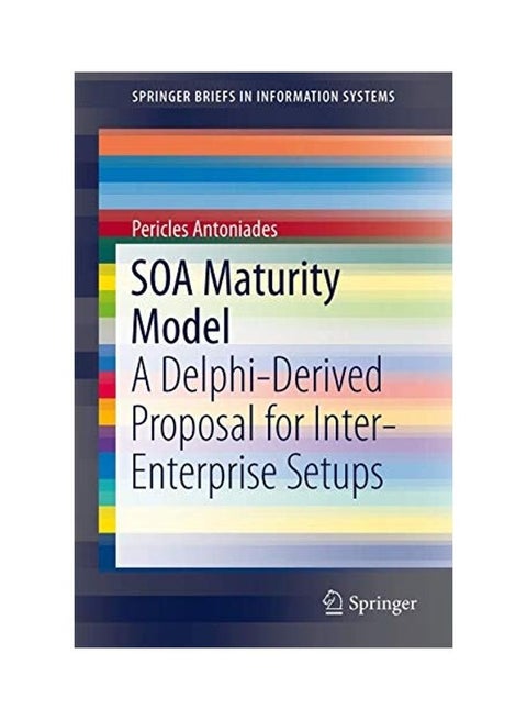 Soa Maturity Model: A Delphi-Derived Proposal for Inter-Enterprise Setups paperback english