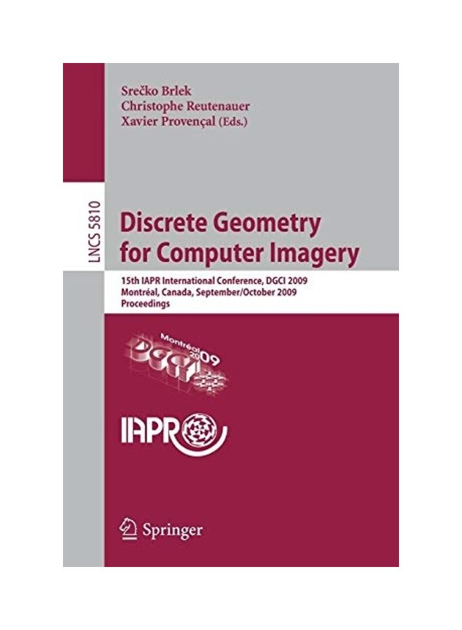 Discrete Geometry For Computer Imagery: 15th IAPR International Conference, DGCI 2009, Montréal, Canada, September/October 2009 Proceedings paperback english