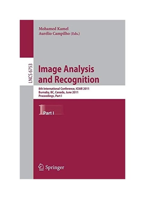 Image Analysis And Recognition: 8th International Conference, ICIAR 2011, Burnaby, BC, Canada, June 2011 Proceedings, Part I paperback english