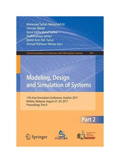 Modeling, Design and Simulation of Systems: 17th Asia Simulation Conference, Asiasim 2017, Melaka, Malaysia, August 27 - 29, 2017, Proceedings, Part I paperback english