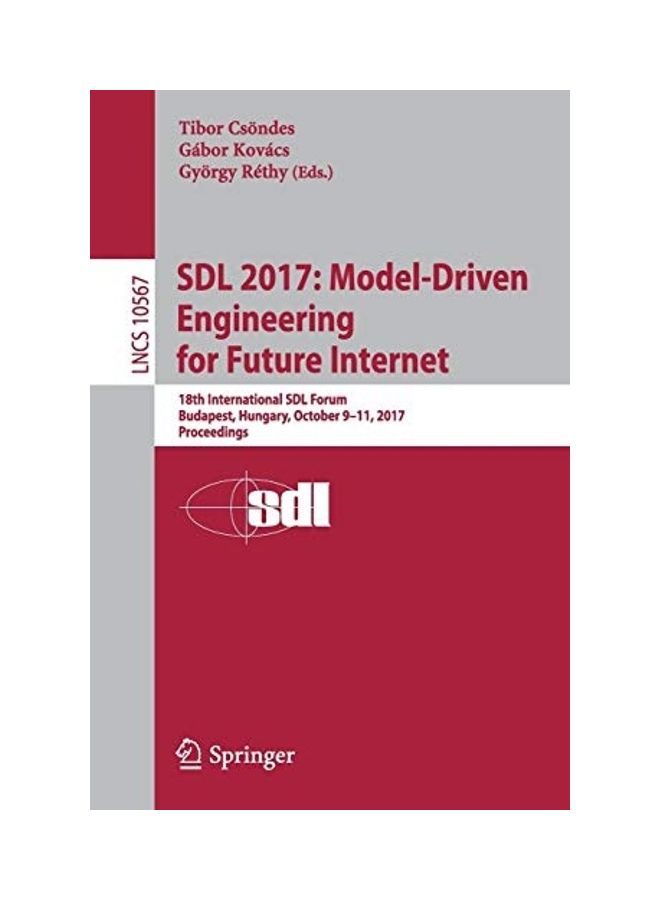 null - Sdl 2017: Model-Driven Engineering For Future Internet: 18th International Sdl Forum, Budapest, Hungary, October 9-11, 2017, Proceedings paperback english - Image 1