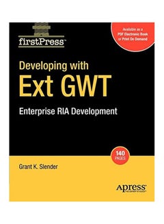 Developing With Ext GWT: Enterprise RIA Development Paperback English by Grant Slender