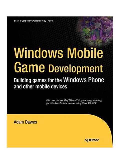 Windows Mobile Game Development: Building Games For The Windows Phone And Other Mobile Devices paperback english
