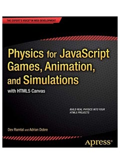 Physics For Javascript Games, Animation, And Simulations: With HTML5 Canvas Paperback English by Adrian Dobre
