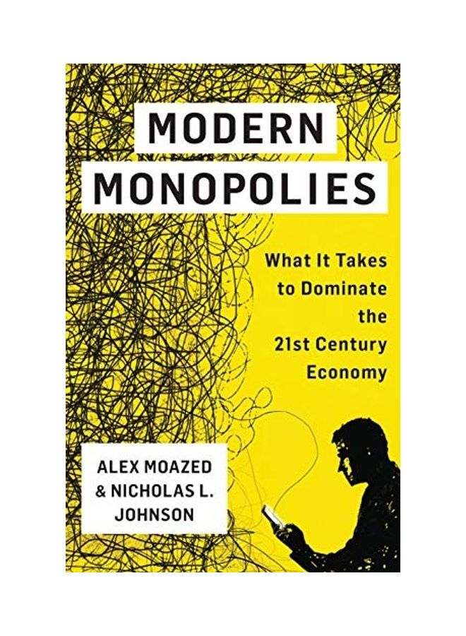 Modern Monopolies: What It Takes To Dominate The 21st Century Economy hardcover english - 2016 