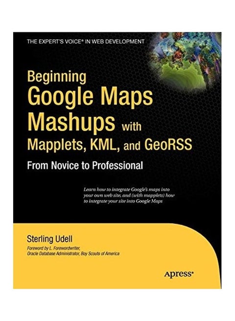 Beginning Google Maps Mashups With Mapplets, Kml, And Georss paperback english