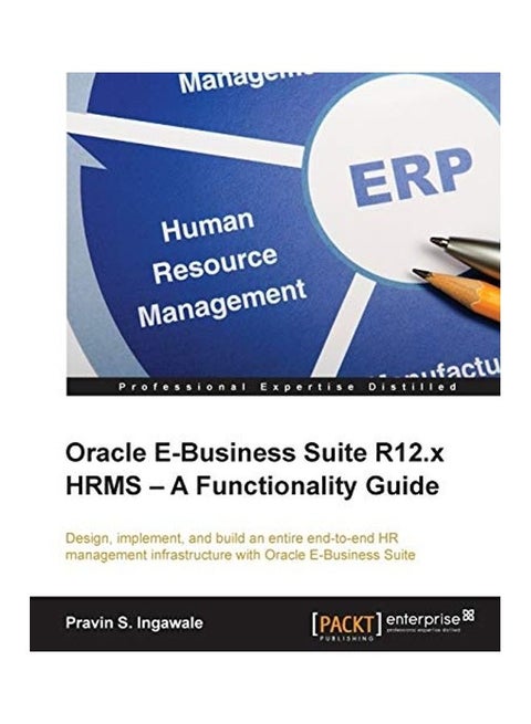 Oracle E-Business Suite R12.x HRMS - A Functionality Guide Paperback English by Pravin S. Ingawale - 42183
