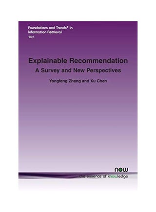 Explainable Recommendation: A Survey and New Perspectives Paperback English by Yongfeng Zhang - v1622433712/N47807693A_1