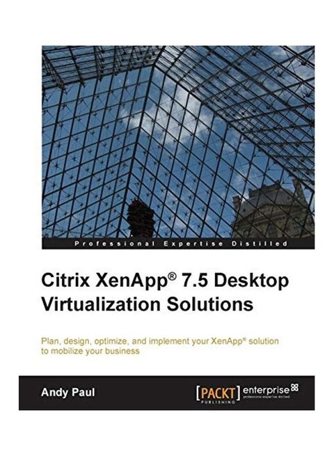Citrix XenApp 7.5 Desktop Virtualization Solutions Paperback English by Andy Paul - 2014.0