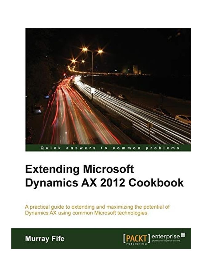 Extending Microsoft Dynamics Ax 2012 Cookbook paperback english