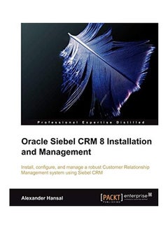 Oracle Siebel CRM 8 Installation And Management paperback english
