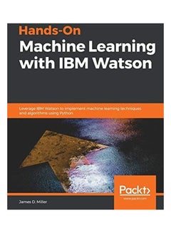 Hands On Machine Learning With IBM Watson Paperback English by James D. Miller - 43553