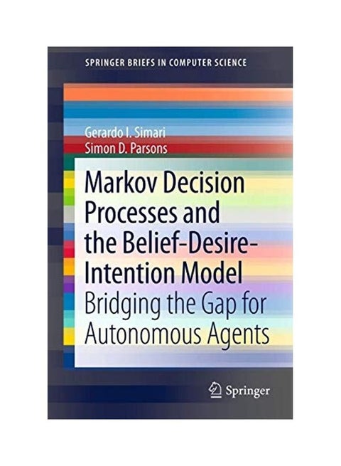 Markov Decision Processes And The Belief Desire Intention Model paperback english