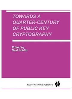 Towards a Quarter-Century of Public Key Cryptography: A Special Issue of Designs, Codes and Cryptography an International Journal. Volume 19, No. 2/3 paperback english