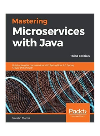 Mastering Microservices With Java: Build Enterprise Microservices With Spring Boot 2.0, Spring Cloud, And Angular paperback english - v1622441464/N47811278A_1