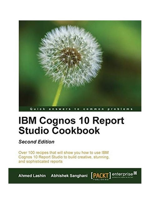 IBM Cognos 10 Report Studio Cookbook Paperback English by Ahmed Lashin