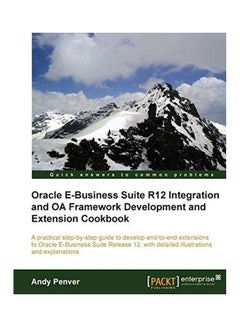 Oracle E-Business Suite R12 Integration And Oa Framework Development And Extension Cookbook paperback english