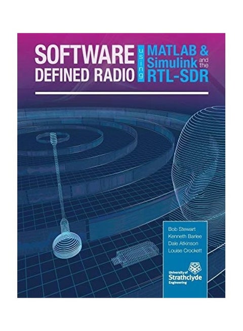 Software Defined Radio Using Matlab & Simulink And The RTL-SDR paperback english