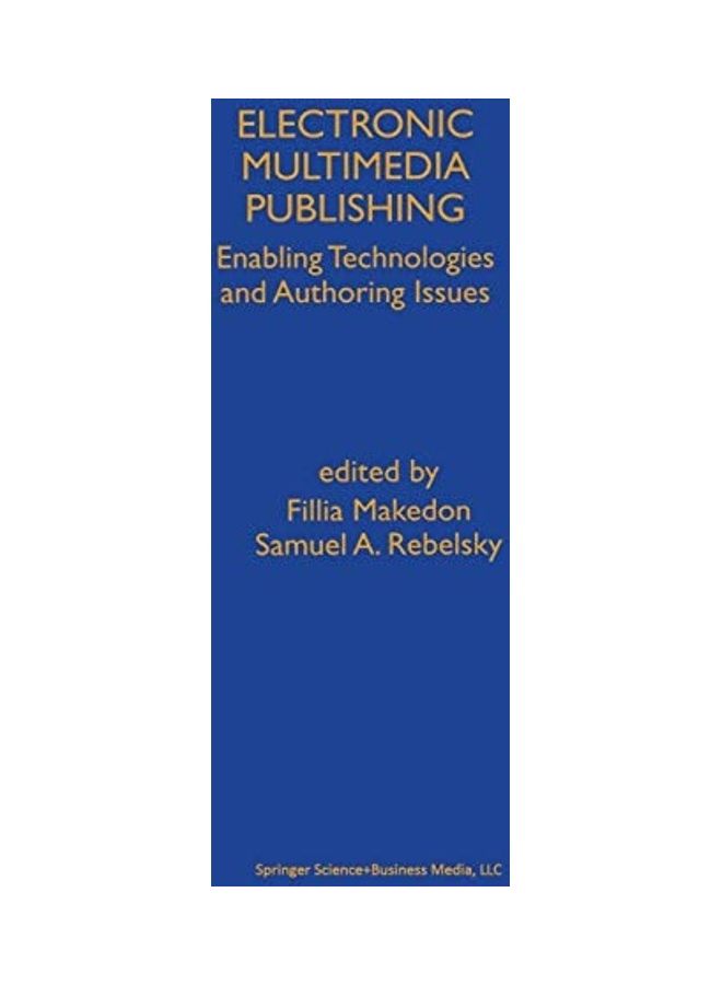 Electronic Multimedia Publishing: Enabling Technologies and Authoring Issues paperback english