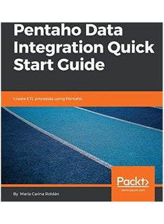 Pentaho Data Integration Quick Start Guide paperback english