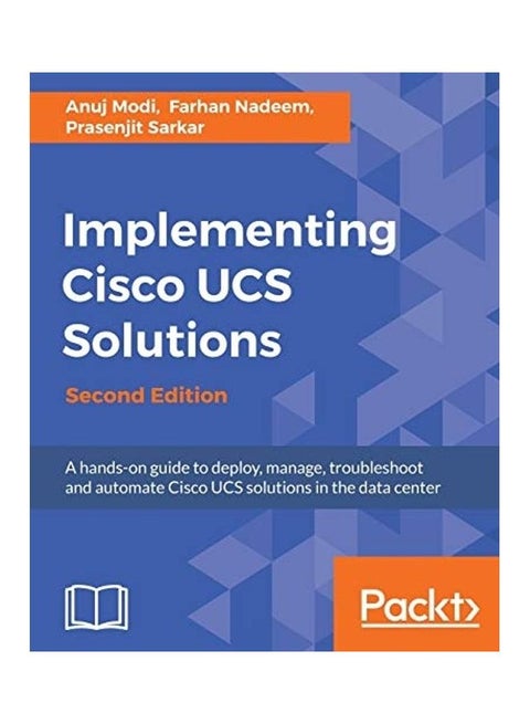 Implementing Cisco Ucs Solutions - Second Edition: Deploy, Manage, And Automate Your Datacenter Paperback English by Anuj Modi - 38542