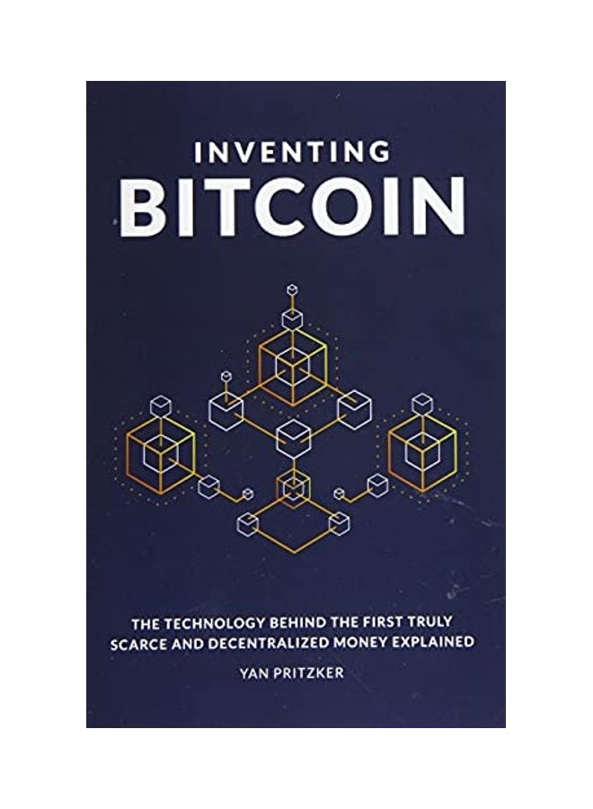 null - Inventing Bitcoin: The Technology Behind The First Truly Scarce And Decentralized Money Explained paperback english - Image 1