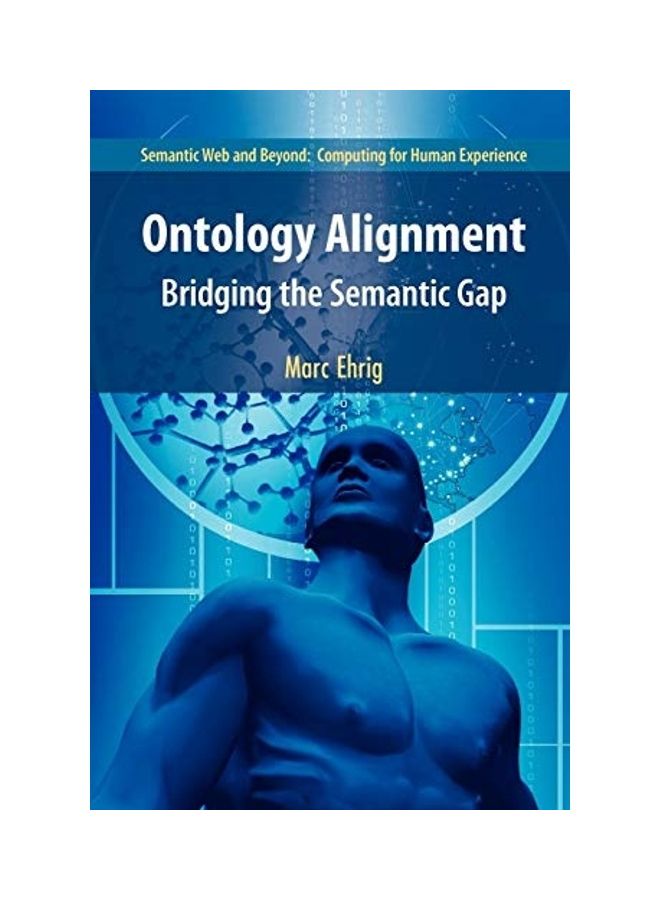 Ontology Alignment: Bridging the Semantic Gap paperback english