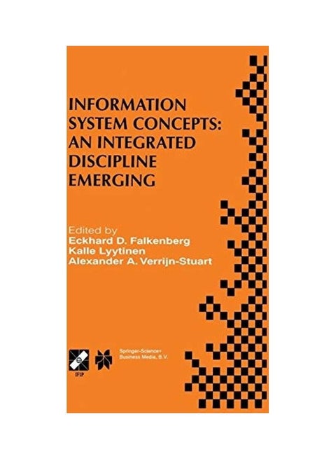 Information System Concepts: An Integrated Discipline Emerging: Ifip Tc8/Wg8.1 International Conference On Information System Concepts: An Integrated paperback english