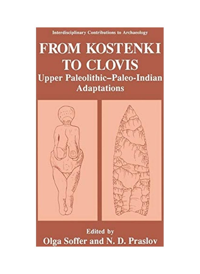 From Kostenki to Clovis: Upper Paleolithic--Paleo-Indian Adaptations paperback english