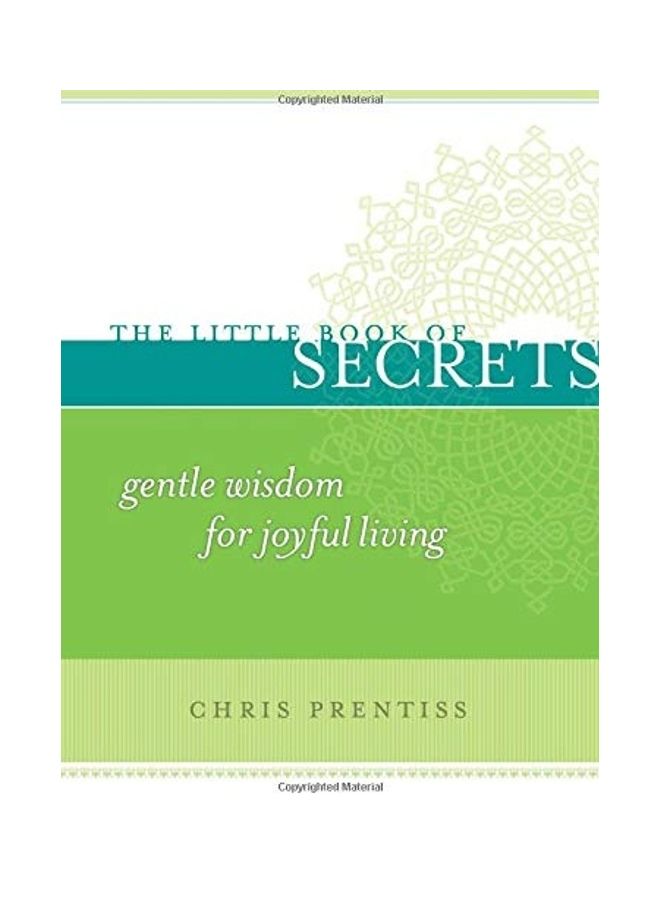 Little Book Of Secrets: Gentle Wisdom For Joyful Living Paperback English by Chris Prentiss 
