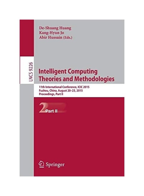 Intelligent Computing Theories And Methodologies: 11Th International Conference, Icic 2015, Fuzhou, China, August 20-23, 2015, Proceedings, Part II paperback english