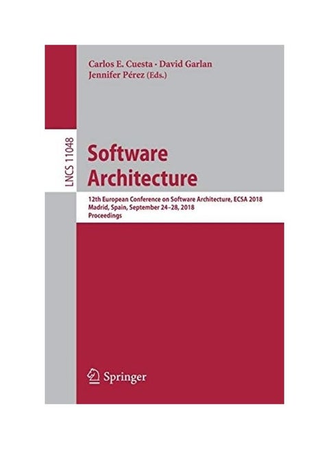 Software Architecture: 12th European Conference On Software Architecture, ECSA 2018, Madrid, Spain, September 24-28, 2018 Proceedings paperback english